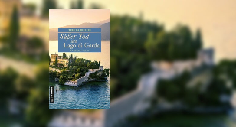 "Süßer Tod am Lago di Garda" von Sibilla Bellini 12 Süßer Tod