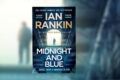 »Midnight and Blue« von Ian Rankin 3 Midnight and Blue