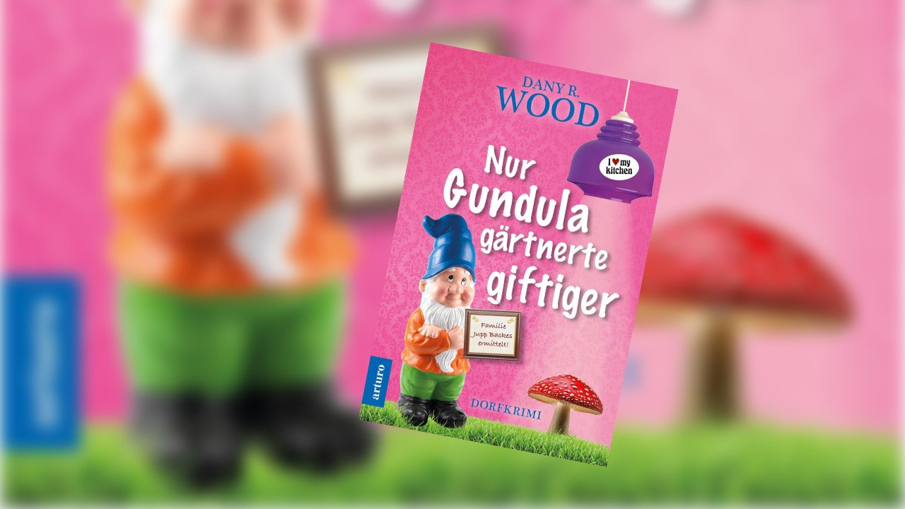 "Nur Gundula gärtnerte giftiger" von Dany R. Wood 3 Nur Gundula gärtnerte giftiger
